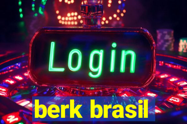 berk brasil